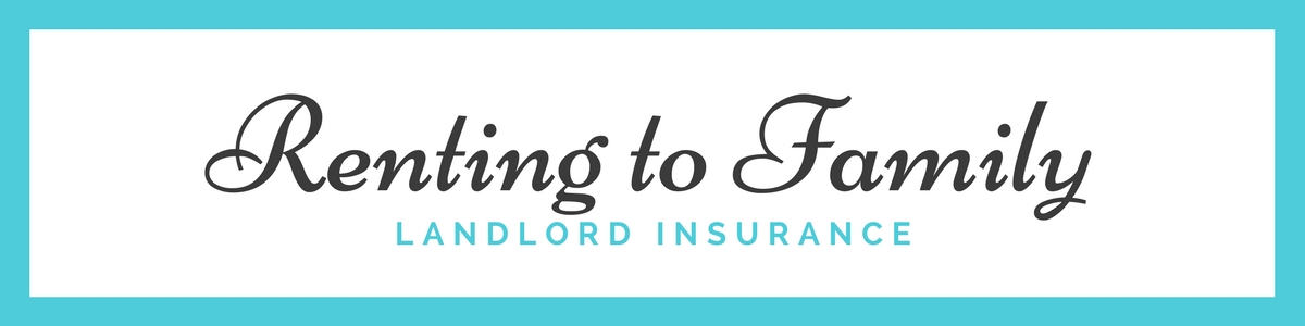Do I need landlord insurance if renting to family? Do I need landlord insurance if renting to family?